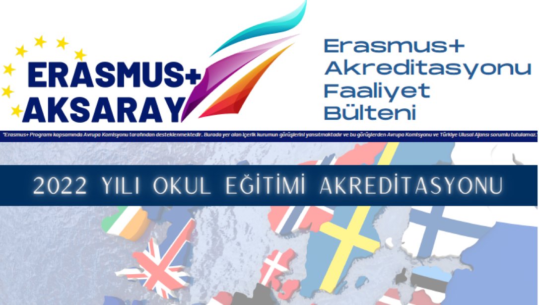 ERASMUS+ OKUL EĞİTİMİ AKREDİTASYONU 2022 FAALİYET BÜLTENİ
